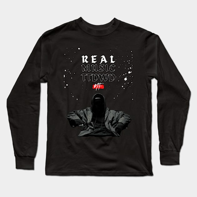 NF Real Music till the day we die Long Sleeve T-Shirt by Lottz_Design 